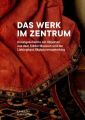 Das Werk im Zentrum