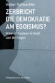 Zerbricht die Demokratie am Egoismus