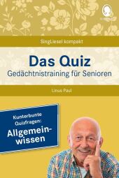 Das Quiz. Gedächtnistraining für Senioren: Allgemeinwissen