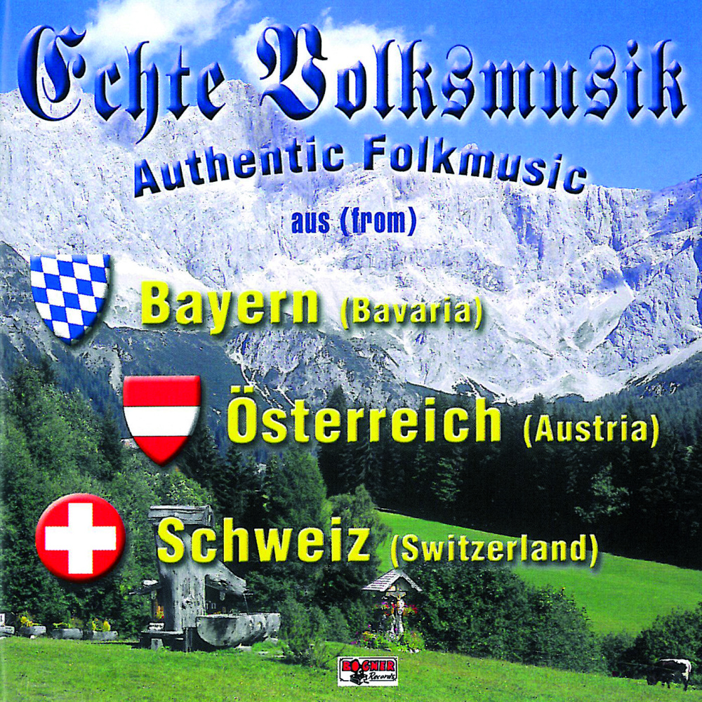 Echte Volksmusik - Bayern / Österreich / Schweiz