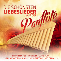 Die schönsten Liebeslieder auf der Panflöte