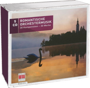 Romantische Orchestermusik - 30 Komponisten/30 Werke
