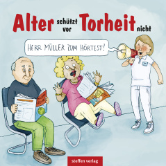 Alter schützt vor Torheit nicht