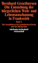 Die Entstehung der bürgerlichen Welt- und Lebensanschauung in Frankreich