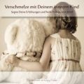 Verschmelze mit Deinem Inneren Kind, Audio-CD