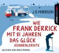 Wie Frank Derrick mit 81 Jahren das Glück kennenlernte, 4 Audio-CDs