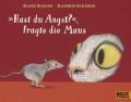 "Hast du Angst?", fragte die Maus