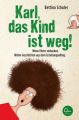 Karl, das Kind ist weg!