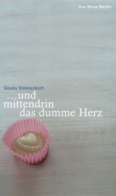 ... und mittendrin das dumme Herz