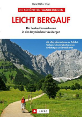 Leicht bergauf, Die besten Genusstouren in den Bayerischen Hausbergen