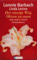 Der einzige Weg, Oliven zu essen und andere intime Geständnisse