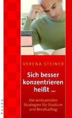 Sich besser konzentrieren heißt ...