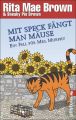 Mit Speck fängt man Mäuse