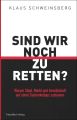 Sind wir noch zu retten?