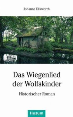 Das Wiegenlied der Wolfskinder