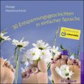 30 Entspannungsgeschichten in einfacher Sprache