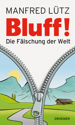 Bluff! - Die Fälschung der Welt