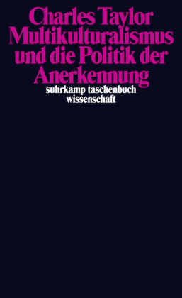 Multikulturalismus und die Politik der Anerkennung