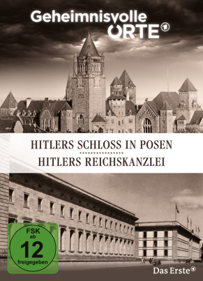 Geheimnisvolle Orte Vol.1: Hitlers Schloss in Posen - Hitlers Reichskanzlei