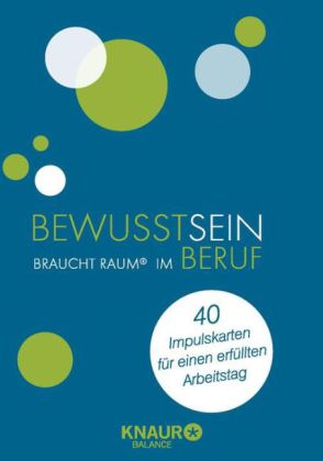 Bewusstsein braucht Raum im Beruf, m. 40 Ktn.