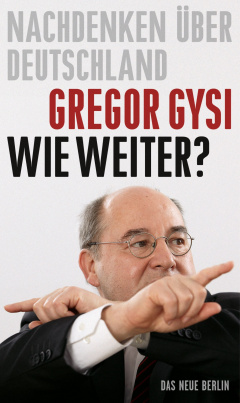 Gregor Gysi - Wie weiter? Nachdenken über Deutschland (TB)