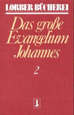 Johannes, das große Evangelium. Bd.2