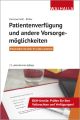 Patientenverfügung und andere Vorsorgemöglichkeiten (TB)