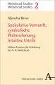 Spekulative Vernunft, symbolische Wahrnehmung, intuitive Urteile