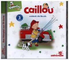 Caillou entdeckt die Berufe, 1 Audio-CD