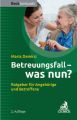 Betreuungsfall - was nun?