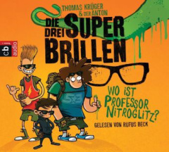 Die drei Superbrillen - Wo ist Professor Nitroglitz?, 2 Audio-CDs