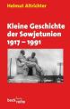 Kleine Geschichte der Sowjetunion 1917-1991