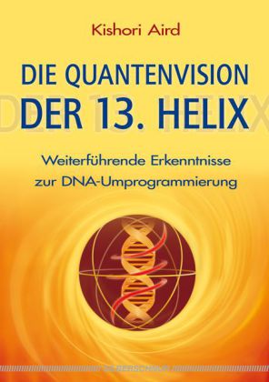 Die Quantenvision der 13. Helix