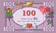 100 Gründe, warum du mir lieb und teuer bist