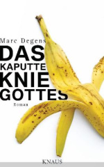 Das kaputte Knie Gottes