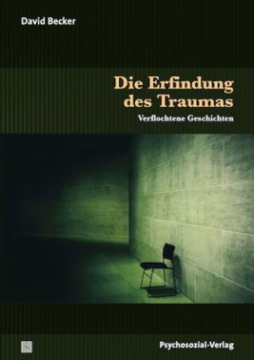 Die Erfindung des Traumas