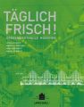 Täglich frisch!