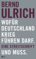 Wofür Deutschland Krieg führen darf. Und muss.