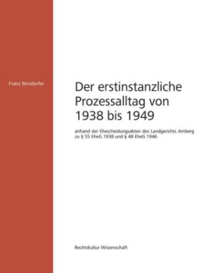 Der allgemeine erstinstanzliche Prozessalltag von 1938 bis 1949