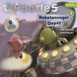 Q Pootle 5 - Raketenvogel Oopsy u.a., 1 Audio-CD