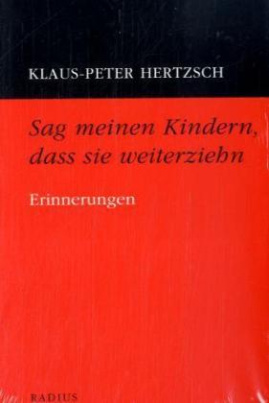 Sag meinen Kindern, dass sie weiterziehn