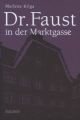 Dr. Faust in der Marktgasse