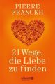 21 Wege, die Liebe zu finden