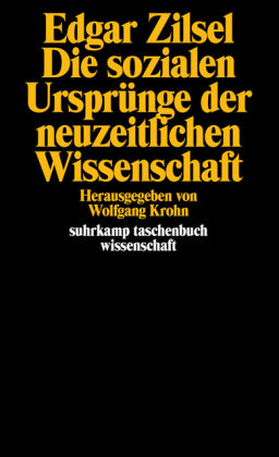 Die sozialen Ursprünge der neuzeitlichen Wissenschaft