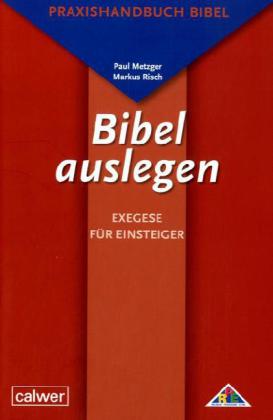 Bibel auslegen - Exegese für Einsteiger