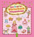 Mein buntes Wörterbuch Prinzessinnen