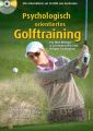 Psychologisch orientiertes Golftraining, m. CD-ROM