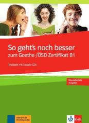 So geht's noch besser zum Goethe-/ÖSD-Zertifikat, Testbuch mit 3 Audio-CDs