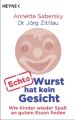 Echte Wurst hat kein Gesicht