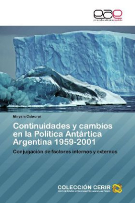 Continuidades y cambios en la Política Antártica Argentina 1959-2001